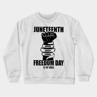 Juneteenth Break Every Chain Freedom Day Crewneck Sweatshirt